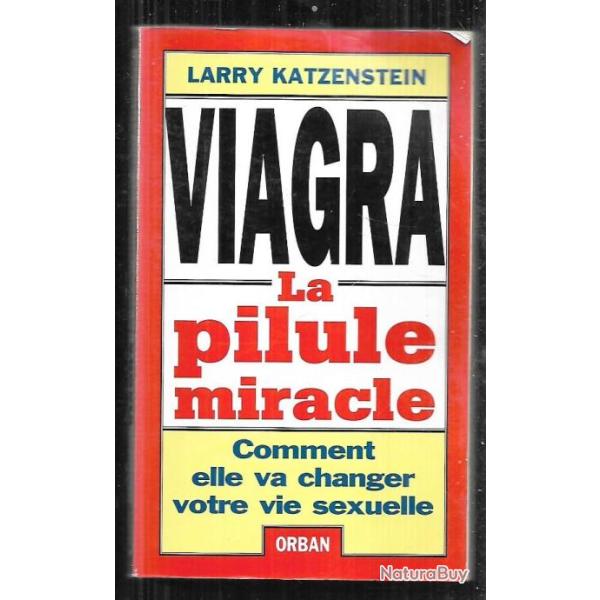 viagra la pilule miracle comment elle va changer votre vie sexuelle de larry katzenstein