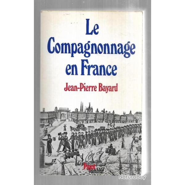 le compagnonnage en france de jean-pierre bayard