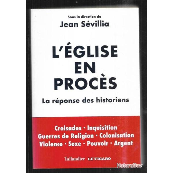 l'�glise en proc�s la r�ponse des historiens jean s�villa , croisades, inquisition, colonisation,