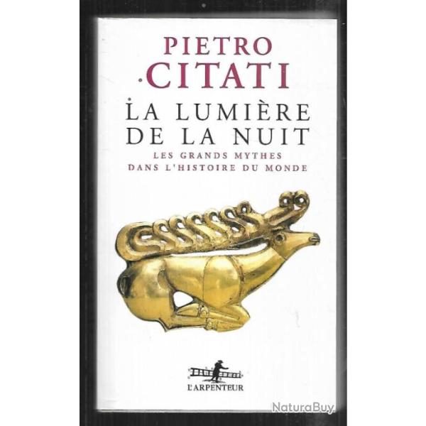 la lumi�re de la nuit les grands mythes dans l'histoire du monde pietro citati