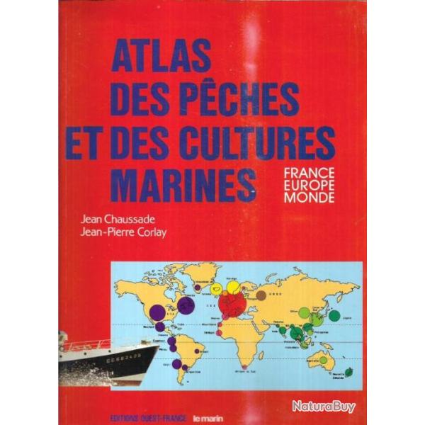atlas des peches et des cultures marines france europe monde jean chaussade et jean-pierre corlay