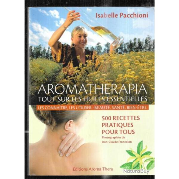 Aromatherapia, Tout sur les Huiles essentielles, Isabelle Pacchioni