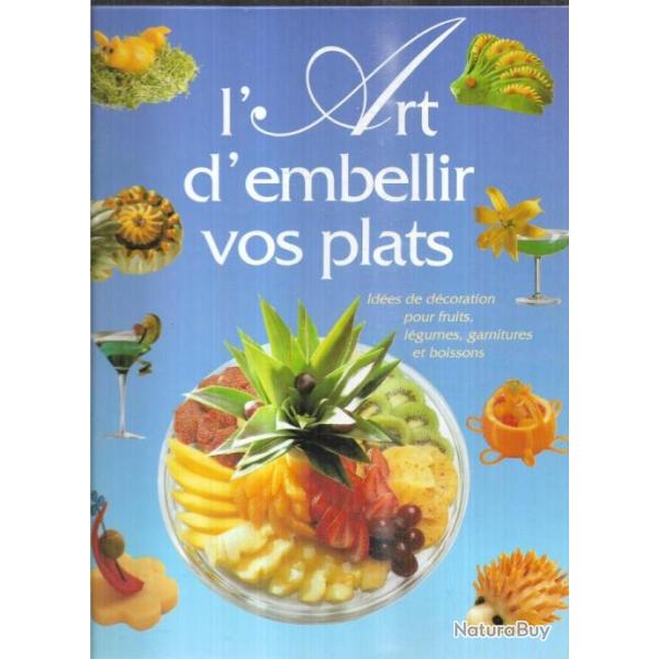 l'art d'embellir vos plats ides dcoration pour fruits, lgumes, garnitures et boissons
