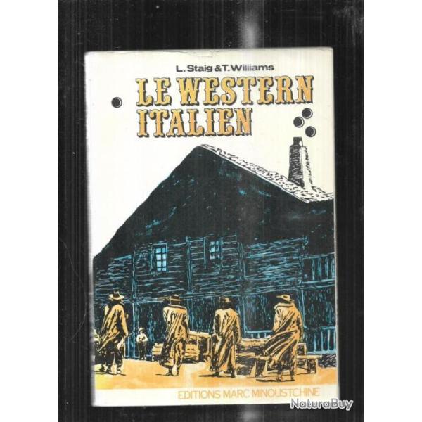 le western italien de l.staig et t.williams , western spaghettis + il �tait une fois dans l'ouest