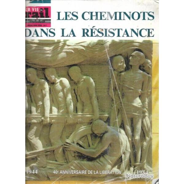 la vie du rail , les cheminots dans la r�sistance 1944-1984 hors-s�rie