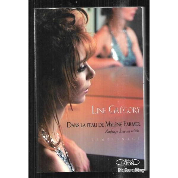 dans la peau de myl�ne farmer de line gr�gory, naufrage dans un miroir  t�moignage