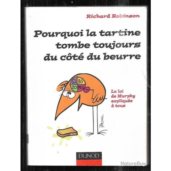 Pourquoi la tartine tombe toujours du ct du beurre : La loi de Murphy explique  tous r.robinson