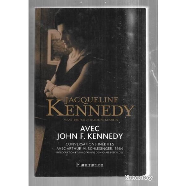 jacqueline kennedy avec john f.kennedy conversations in�dites avec arthur m.schlesinger 1964 jfk