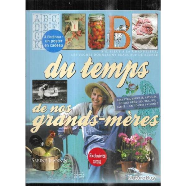du temps de nos grands-m�res , recettes , trucs et astuces , loisirs cr�atifs de sabine jeannin