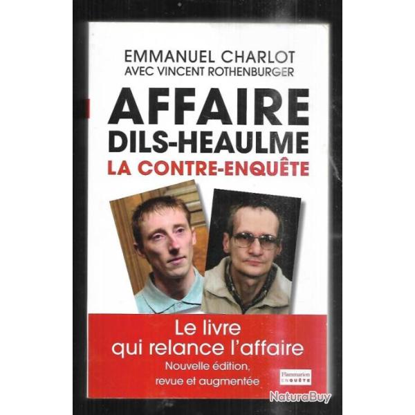 Affaire Dils-Heaulme. La Contre-enqu�te d'emmanuel charlot avec vincent rothenburger