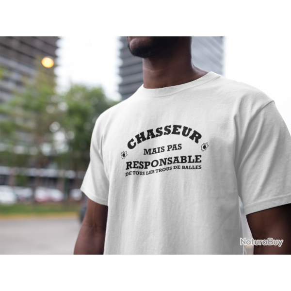 T shirt Chasse Chasseur mais pas responsable de tous les trous de balles