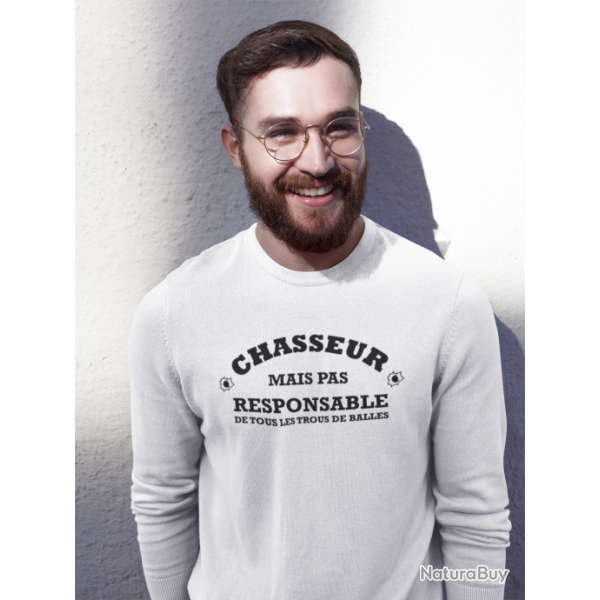 Sweat Chasse Chasseur mais pas responsable de tous les trous de balles