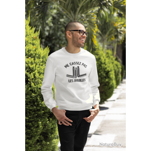 Sweat Humour Ne me casses pas les douilles