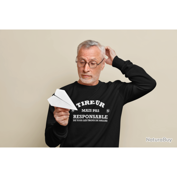 Sweat Humour Tireur mais pas responsable de tous les trous de balles