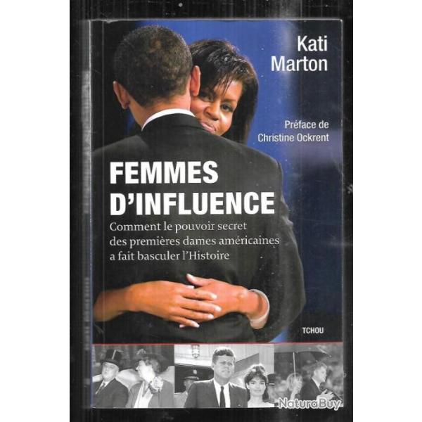 femmes d'influence comment le pouvoir secret des premires dames amricaines  fait basculer l'histo