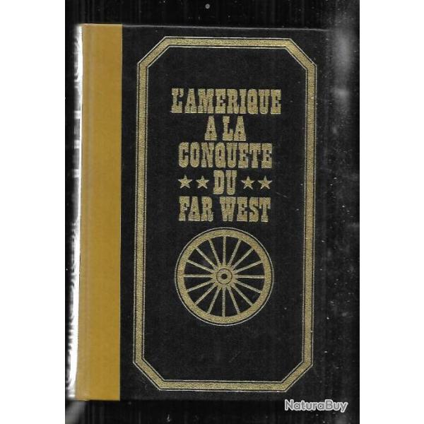 l'am�rique � la conqu�te du far west , vol 2 guerres indiennes , cow-boys, sh�rifs et hors la loi,