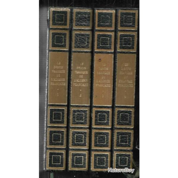 Le destin tragique de l'alg�rie fran�aise en 4 volumes