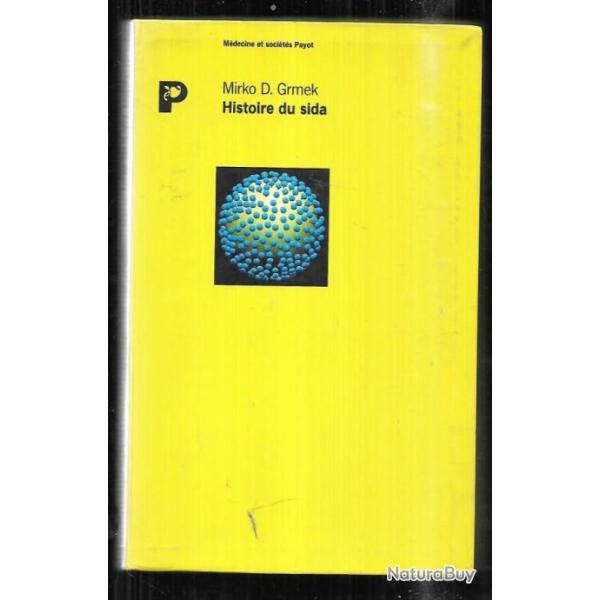 histoire du sida de mirko d.grmek m�decine et soci�t�s payot d�but d'une pand�mie actuelle