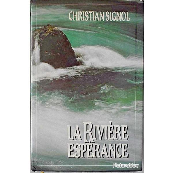 La rivi�re Esp�rance - Christian Signol (Avec Jaquette)