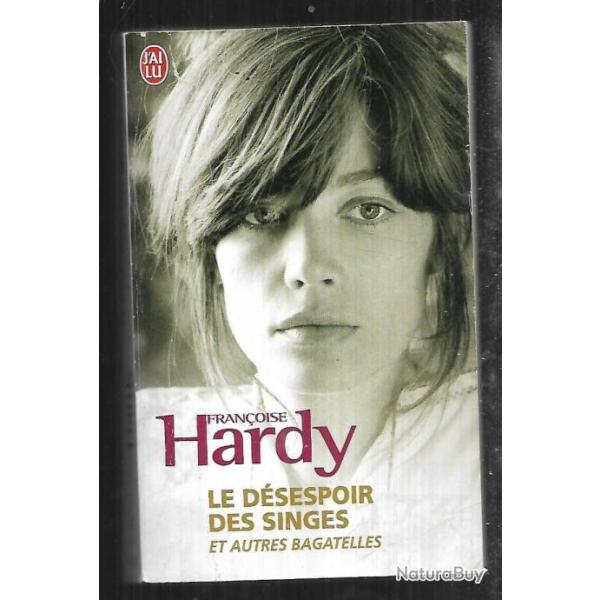 fran�oise hardy le d�sespoir des singes et autres bagatelles  format poche j'ai lu