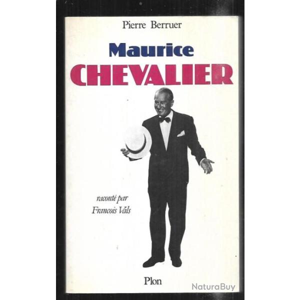 maurice chevalier racont� par fran�ois vals de pierre berruer