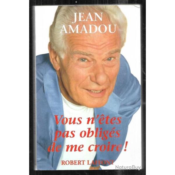 vous n'�tes pas oblig�s de me croire ! jean amadou autobiographie , cabaret