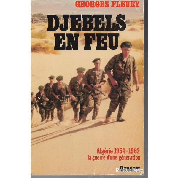 djebels en feu , alg�rie 1954-1962 de georges fleury commandos de marine, b�rets verts �tat neuf !