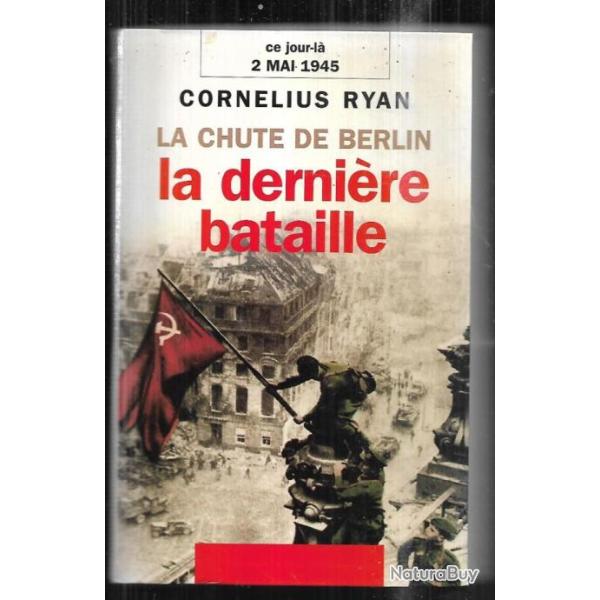 la derni�re bataille , la chute de berlin par corn�lius ryan