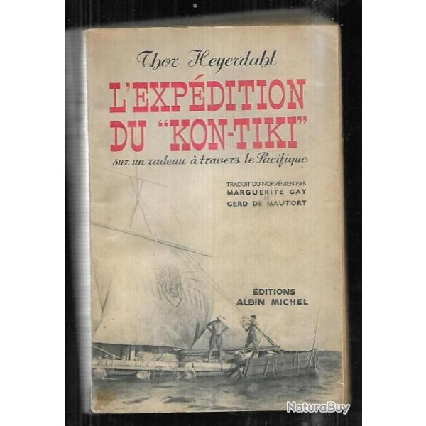 l'exp�dition du kon-tiki de thor heyerdahl sur un radeau � travers le pacifique 1951
