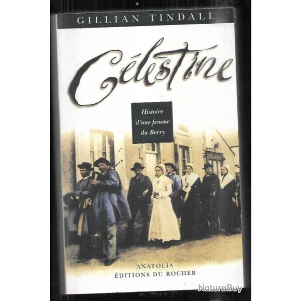 c�lestine histoire d'une femme du berry de gillian tindall