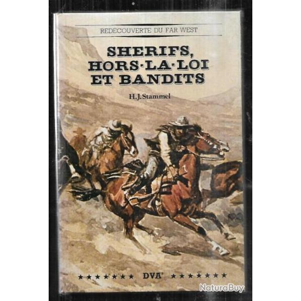 sh�rifs , hors la loi et bandits red�couverte du Far-West de h.j.stammel
