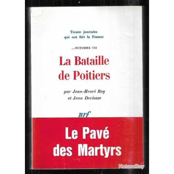 la bataille de poitiers trente journ�es qui ont fait la france octobre 733 jean deviosse henri roy