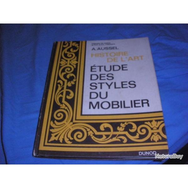 ETUDE DES STYLES DU MOBILIER de A.AUSSEL histoire de l'art  1966