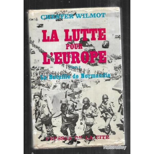 la lutte pour l'europe tome 2 la bataille de normandie de chester wilmot