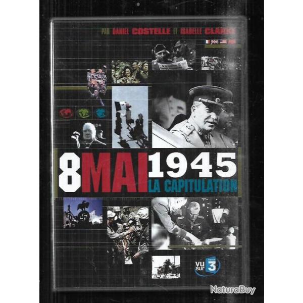 8 mai 1945 la capitulation daniel costelle et isabelle clarke dvd
