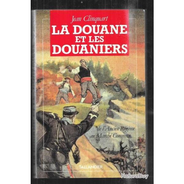 la douane et les douaniers de l'ancien r�gime au march� commun de jean clinquart