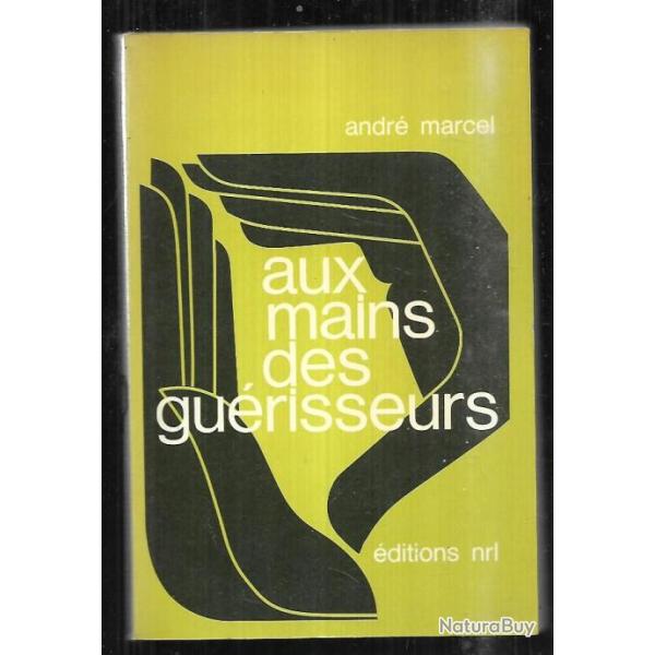 aux mains des gu�risseurs de andr� marcel