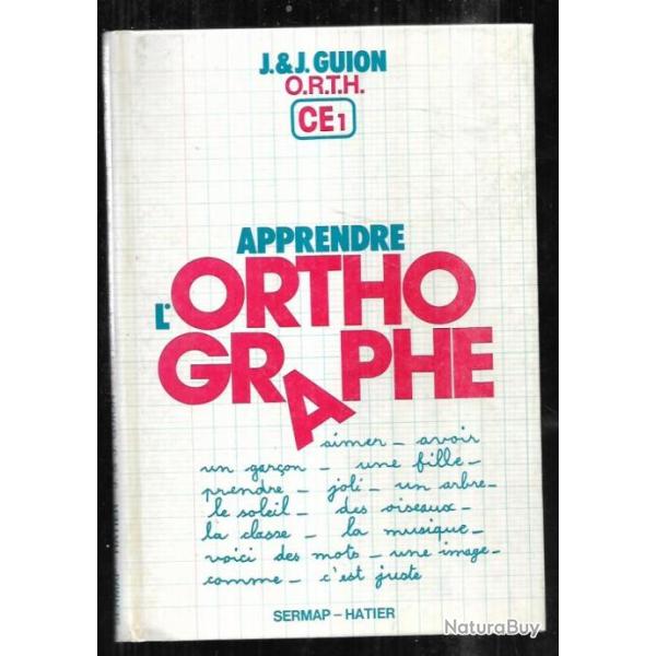 apprendre l'orthographe de j & j guion ce1,