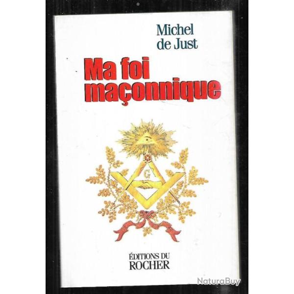 ma foi ma�onnique de michel de just