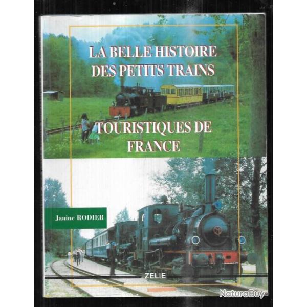 la belle histoire des petits trains touristiques de france de janine rodier