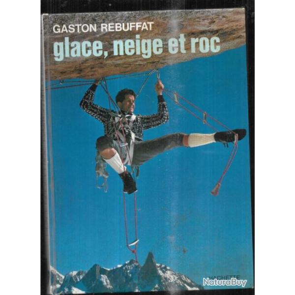 glace neige et roc de gaston rebuffat , alpinisme