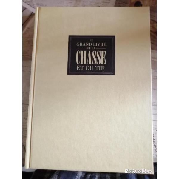 LIVRE LE GRAND LIVRE DE LA CHASSE ET DU TIR