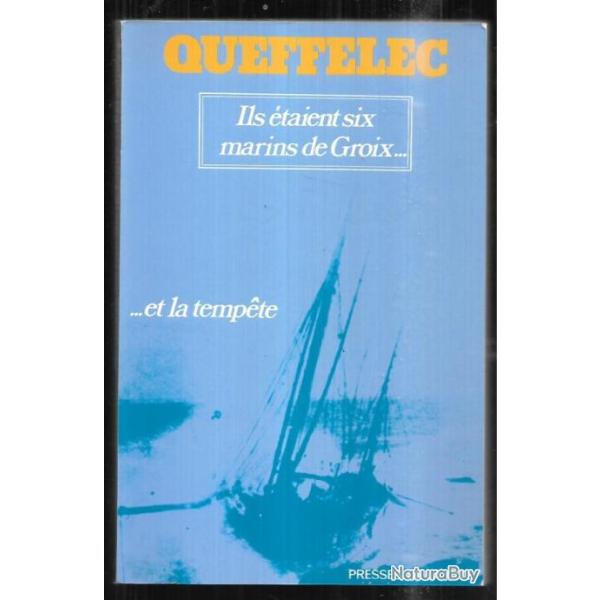 ils taient six marins de groix...et la tempte d' henri qufflec thonier l'aviateur blriot ddica