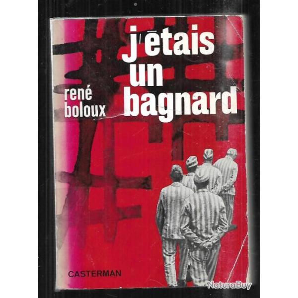 J'�tais un bagnard par ren� boloux . d�dicac�