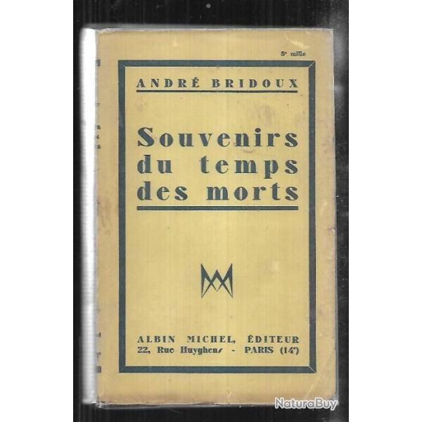 souvenirs du temps des morts d'andr� bridoux guerre 1914-1918