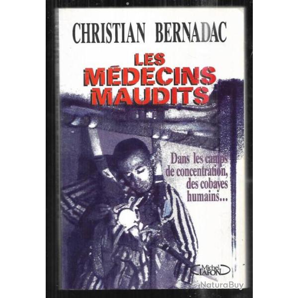 les m�decins maudits de christian bernadac d�portation �dition moderne