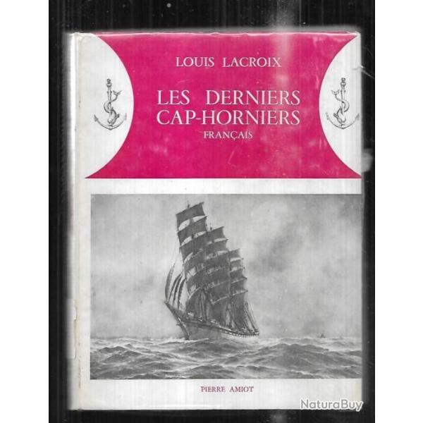 les derniers cap-horniers fran�ais par louis lacroix marine � voile