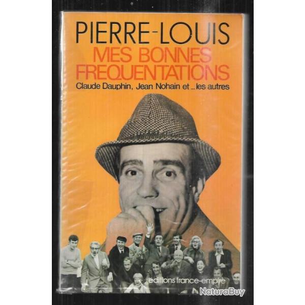 mes bonnes fr�quentations de pierre-louis , claude dauphin, jean nohain et les autres