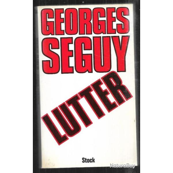 lutter de georges s�guy politique fran�aise conversations avec philippe dominique