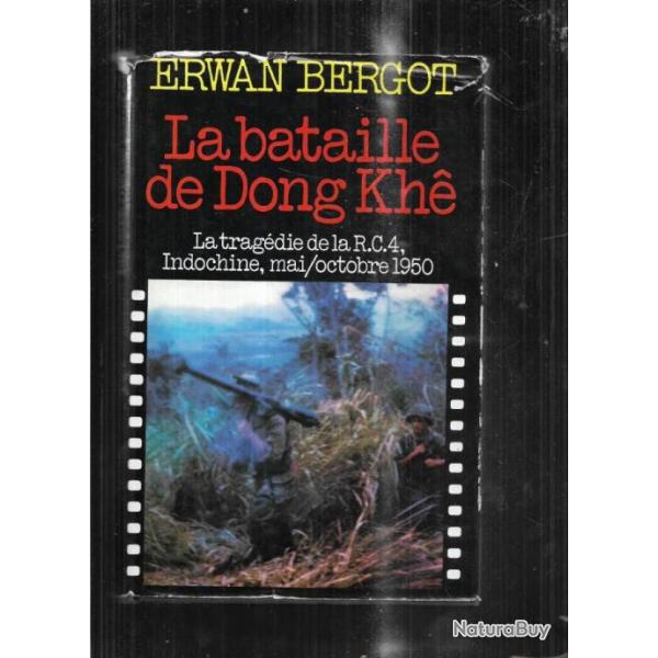 la bataille de dong kh� , la trag�die de la RC 4 , Indochine , Mai/octobre 1950 d'erwan bergot